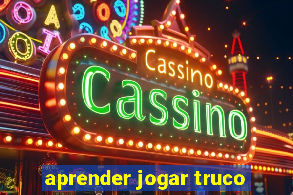 aprender jogar truco